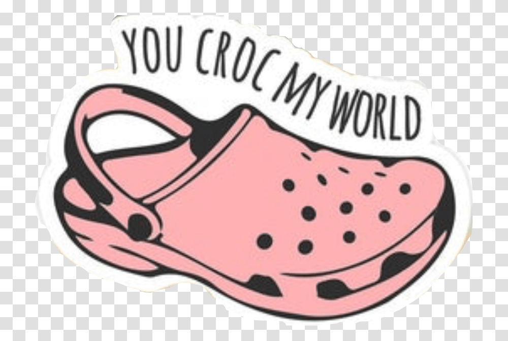 Crocs Vsco Youcrocmyworld Sticker Freetoedit You Croc Me Up Sticker, Apparel, Footwear, Shoe Transparent Png