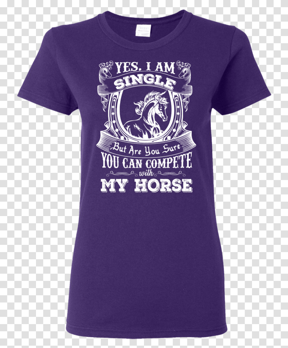 Cute Horse Tshirts You Can Compete With My Horse T Once Upon A Time Shirts, Apparel, T-Shirt, Sleeve Transparent Png