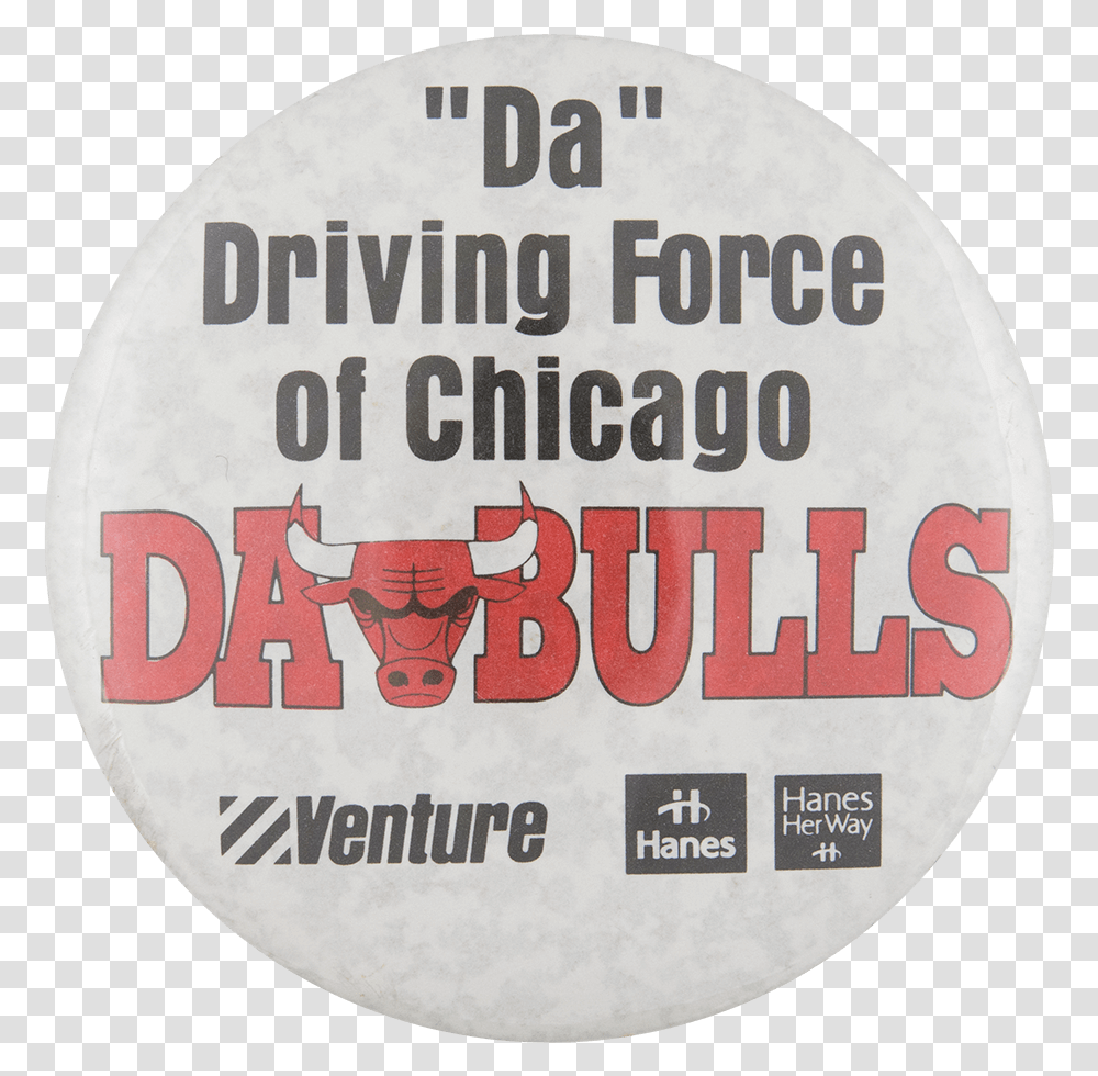 Da Driving Force Of Chicago Da Bulls Chicago Button Venture, Label, Word, Sticker Transparent Png