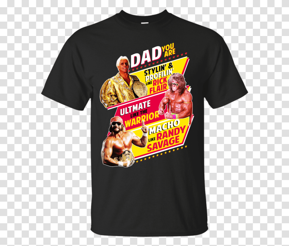 Dad You Are Stylin' & Profilin' Like Rick Flair Ultmate Macho Man Randy Savage, Clothing, Apparel, Person, Human Transparent Png