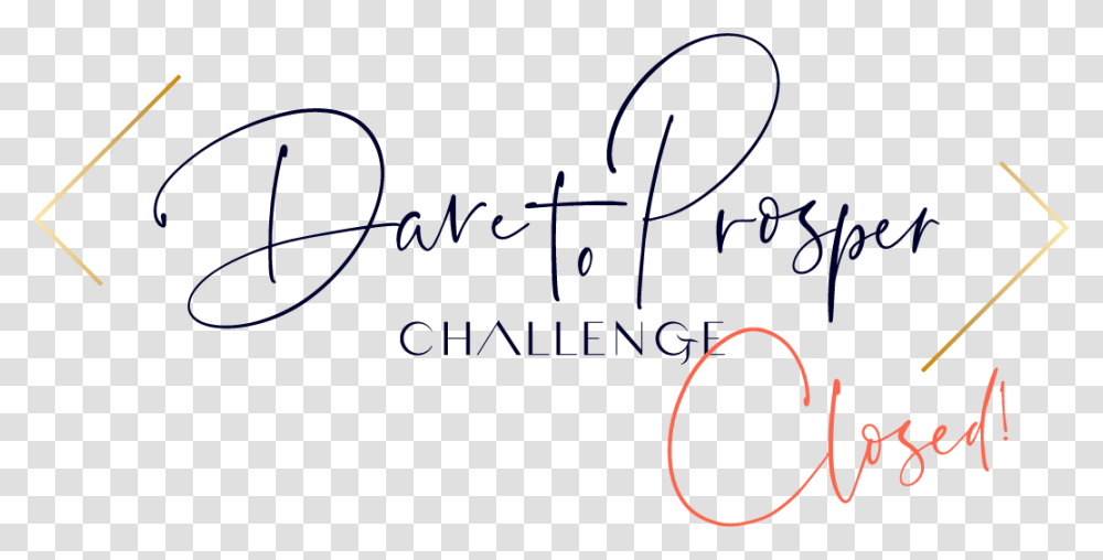 Dare To Prosper Challenge Accepted, Handwriting, Signature, Autograph Transparent Png