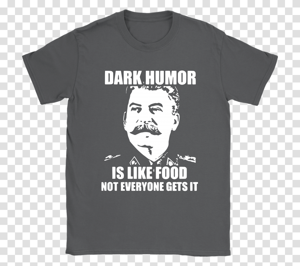 Dark Humor Is Like Food Shirt, Apparel, T-Shirt Transparent Png