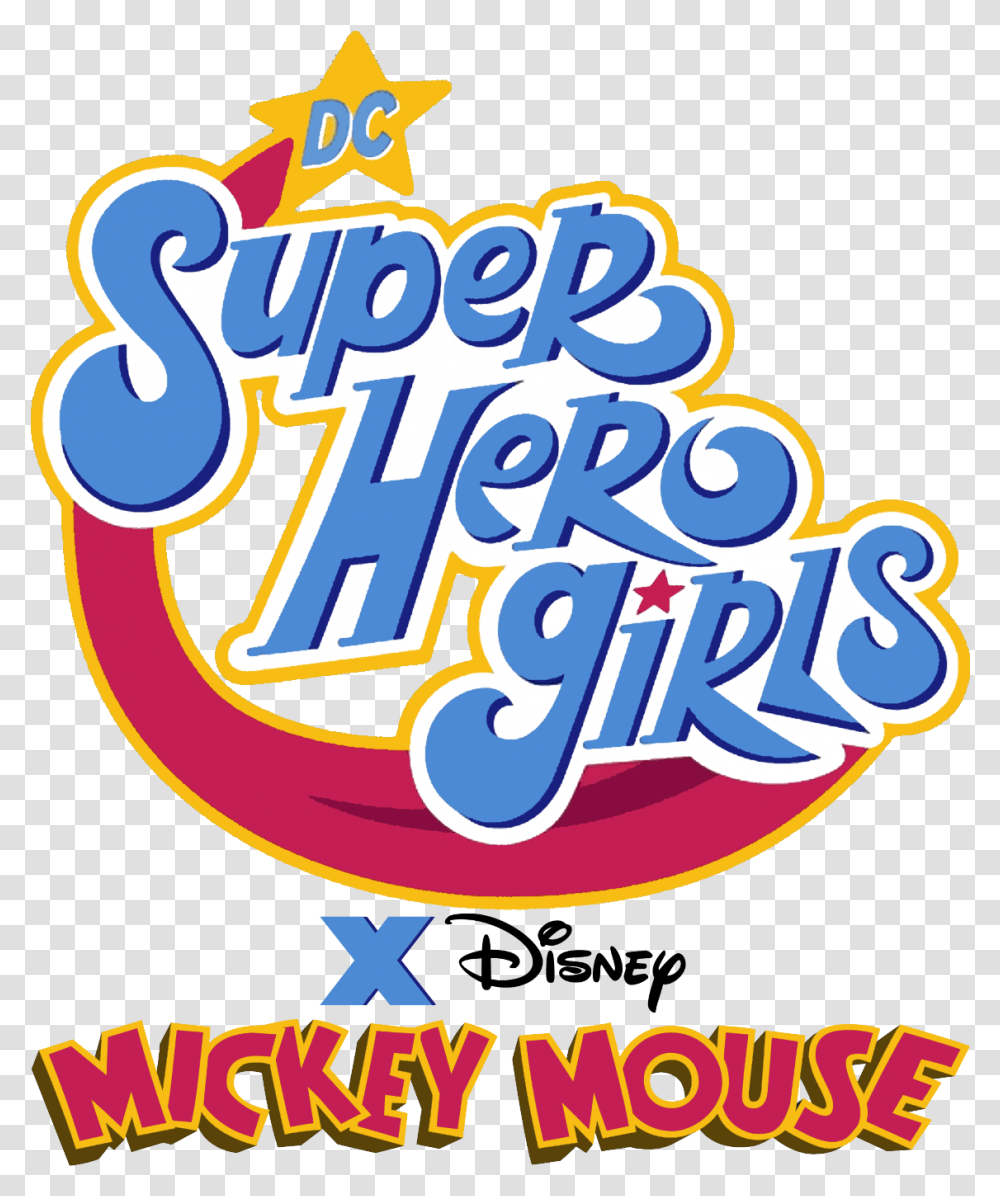 Dc Super Hero Girls X Disney Mickey Mouse Logo Mickey Dc Super Heroes Girls Fanart, Text, Alphabet, Advertisement, Poster Transparent Png