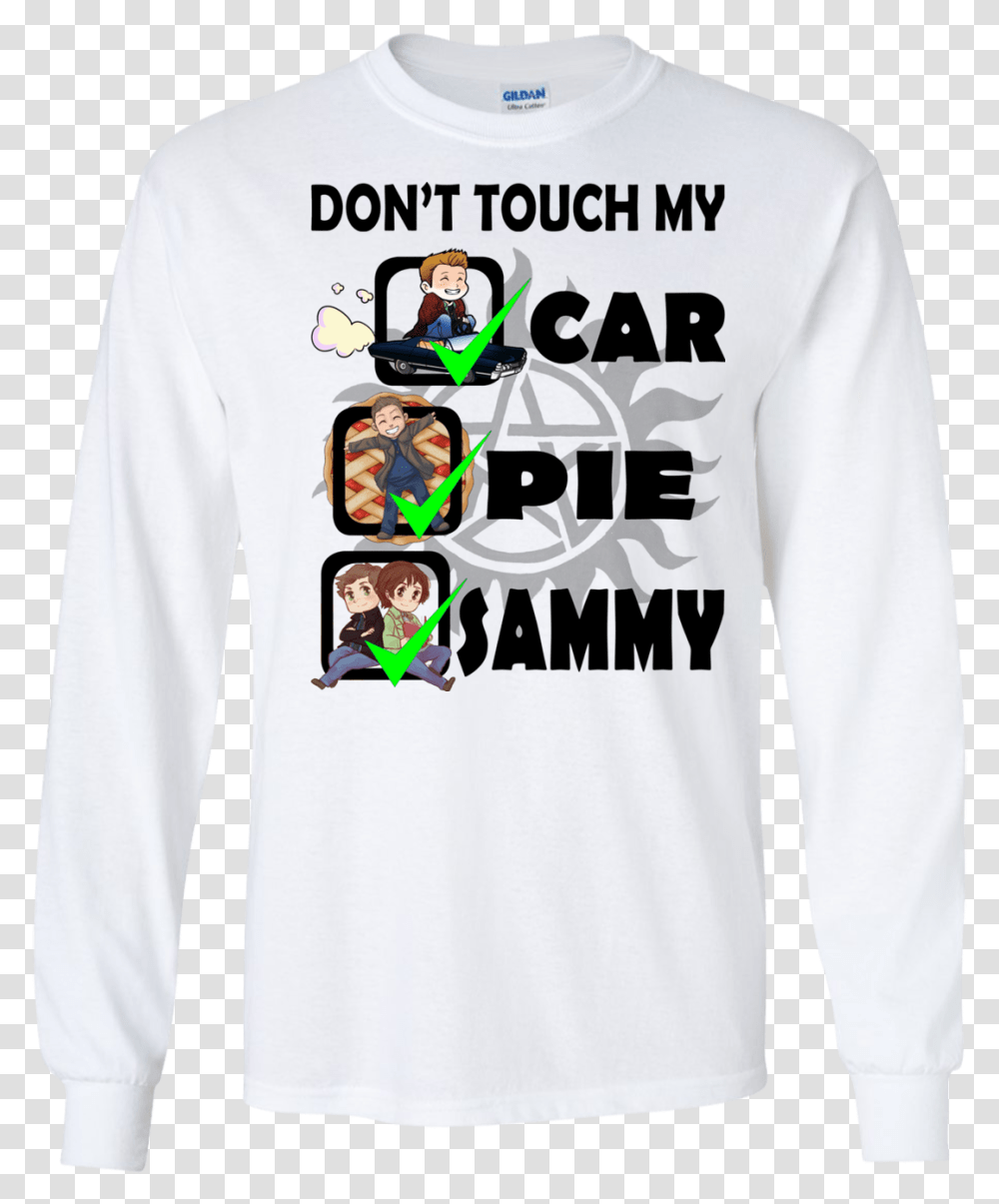 Dean Winchester Don't Touch My Car Pie Sammy Shirt Hoodie Colony House Band Shirt, Sleeve, Clothing, Apparel, Long Sleeve Transparent Png