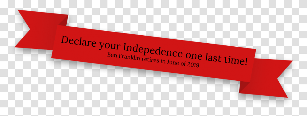 Declare Your Independence One Last Time Ben Franklin Parallel, Logo, Trademark Transparent Png