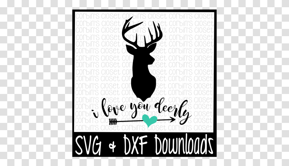 Deer Svg I Love You Deerly Cut File Scalable Vector Love You Deerly Svg, Wildlife, Mammal, Animal, Elk Transparent Png