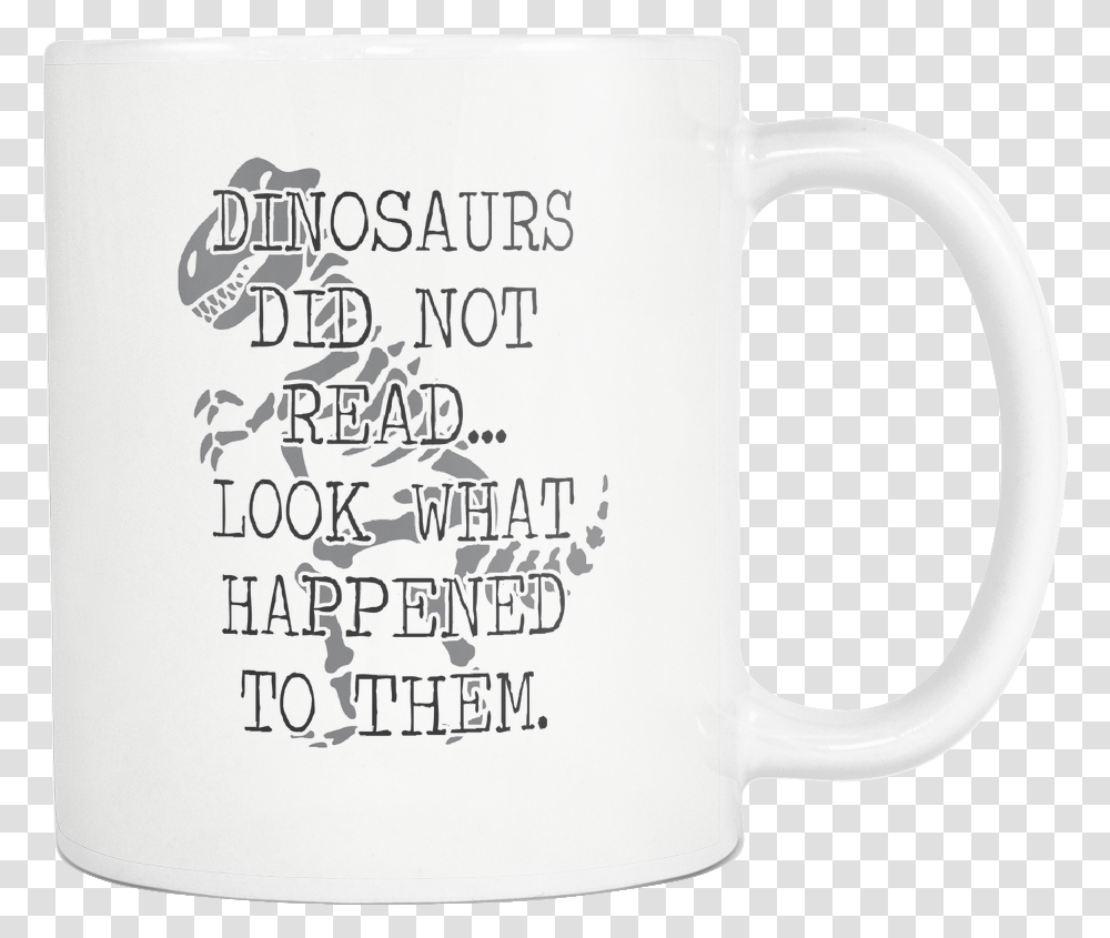 Dinosaurs Did Not Read 11oz Mug V3 Rev Gifted Reading Beer Stein, Coffee Cup Transparent Png