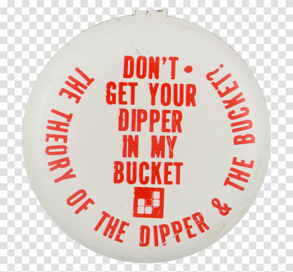 Dipper Amp The Bucket Theory Social Lubricators Button Circle, Label, Sticker, Logo Transparent Png