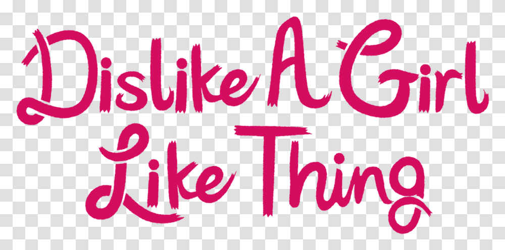 Dislike A Girl Like Thing Netflix Calligraphy, Text, Alphabet, Word, Handwriting Transparent Png
