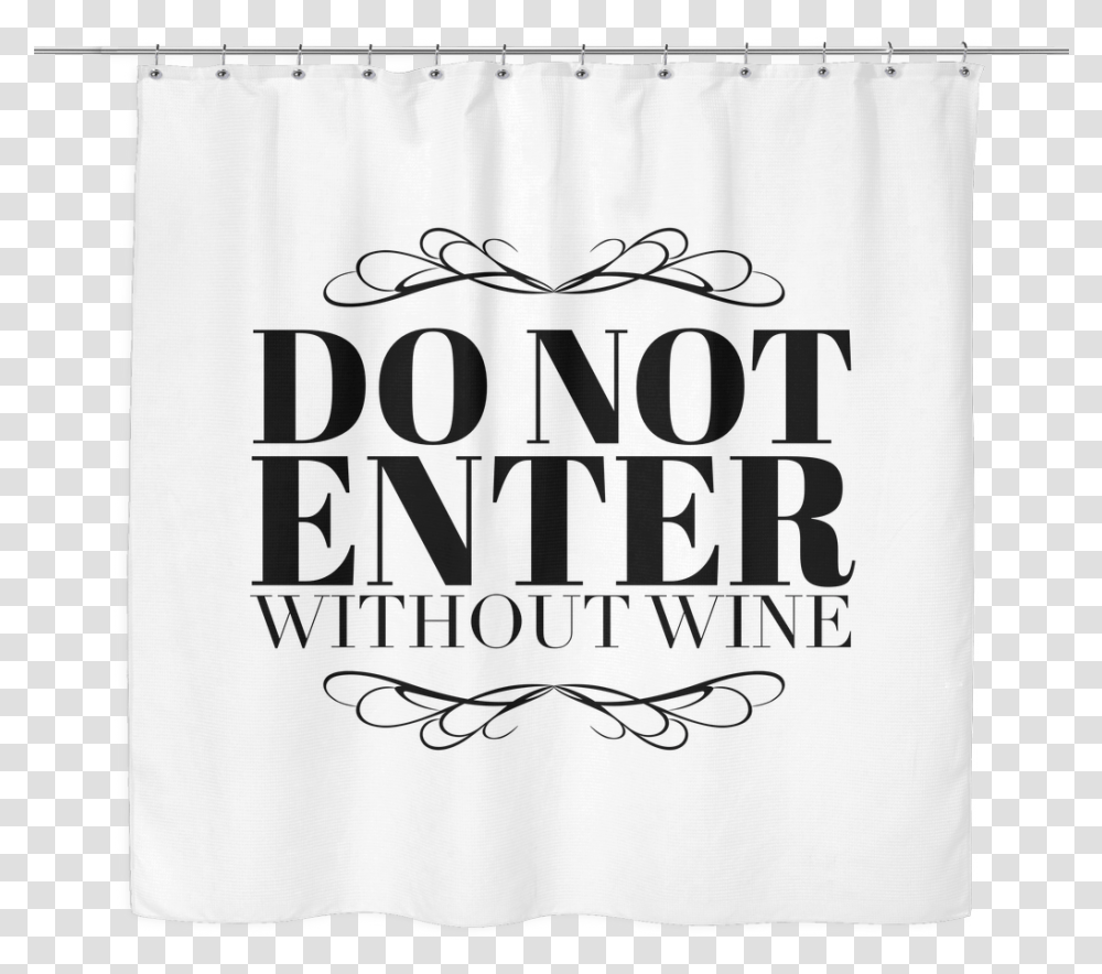 Do Not Enter Without Wine Irish Village Pune, Curtain, Shower Curtain, Poster Transparent Png