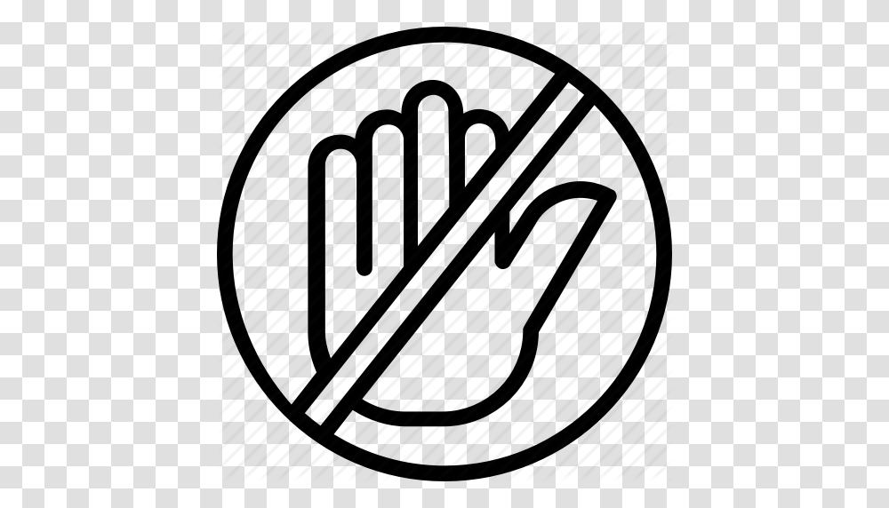 Do Not Touch Hand Symbol Stop No Entry Hand Sign No Entry Sign, Ball, Sport, Sports, Piano Transparent Png