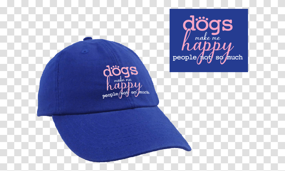 Dogs Make Me Happy People Not So MuchClass Baseball Cap, Apparel, Hat, Swimwear Transparent Png