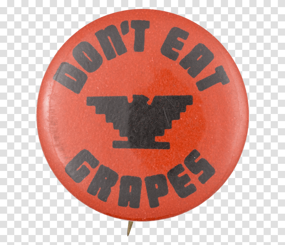 Don't Eat Grapes Cause Button Museum Circle, Logo, Road Sign Transparent Png