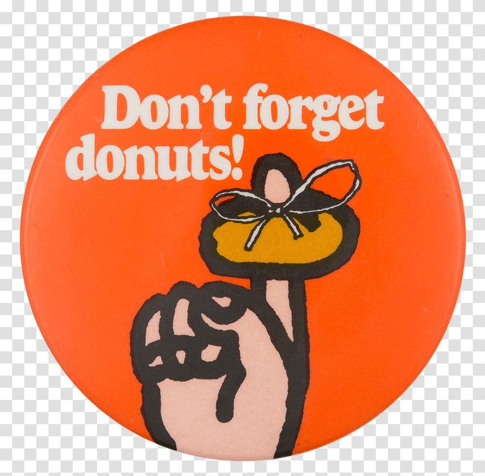Don't Forget Donuts Advertising Button Museum Pumpkin, Hand, Logo, Trademark Transparent Png