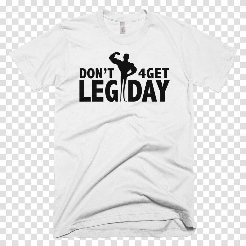 Don't Forget Leg Day Funny Workout T Shirt Active Shirt, Apparel, T-Shirt Transparent Png