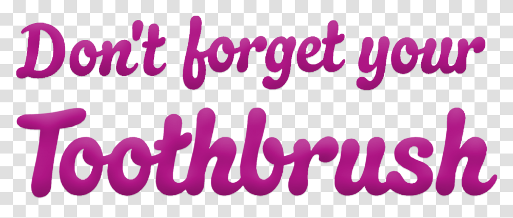 Don't Forget Your Toothbrush Calligraphy, Word, Alphabet, Purple Transparent Png