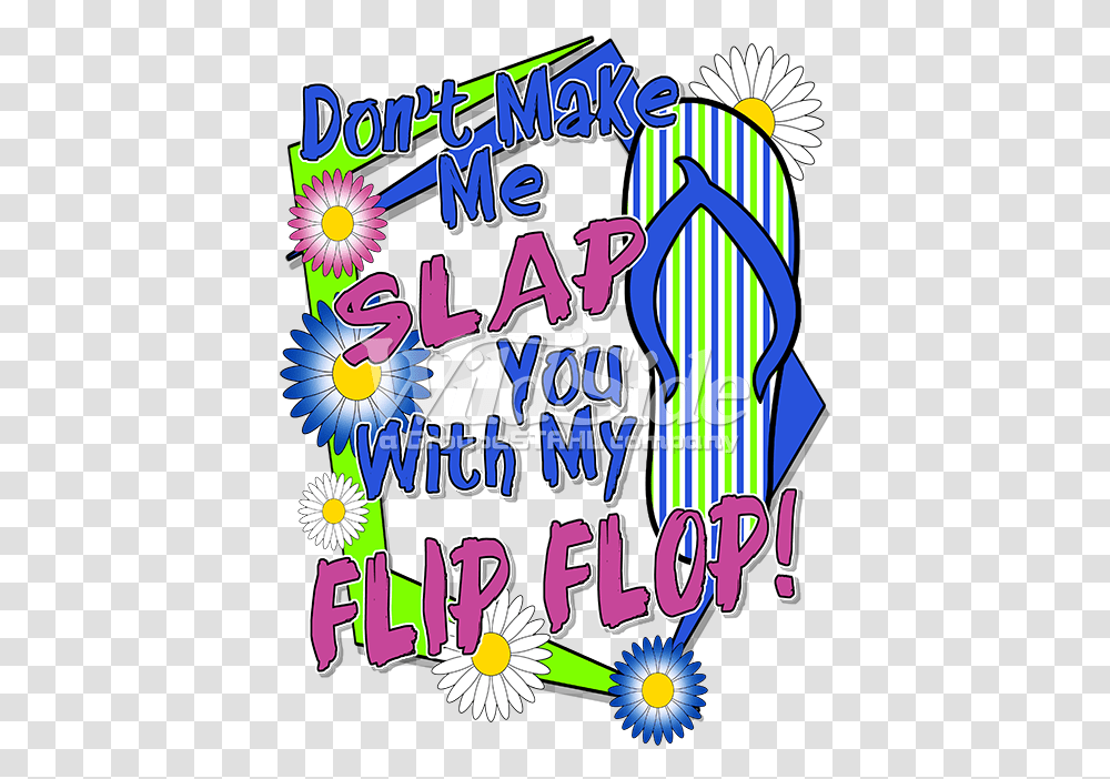 Don't Make Me Slap You With My Flip Flop, Poster, Advertisement, Flyer, Paper Transparent Png