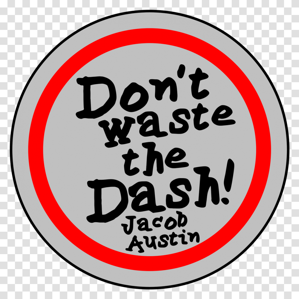 Don't Waste The Dash Patch Circle, Label, Sticker, Word Transparent Png