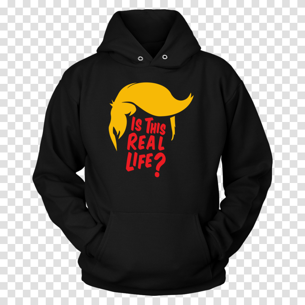 Donald Trump Hoodie Is This Real Life David After Dentist, Apparel, Sweatshirt, Sweater Transparent Png