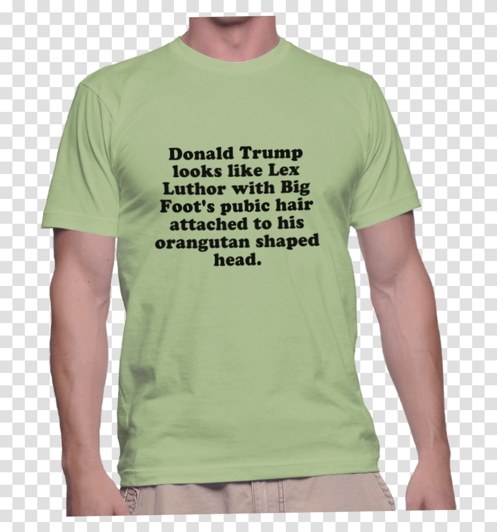 Donald Trump Looks Like Lex Luthor With Couldn T Hit A Arse, Clothing, Apparel, T-Shirt, Sleeve Transparent Png