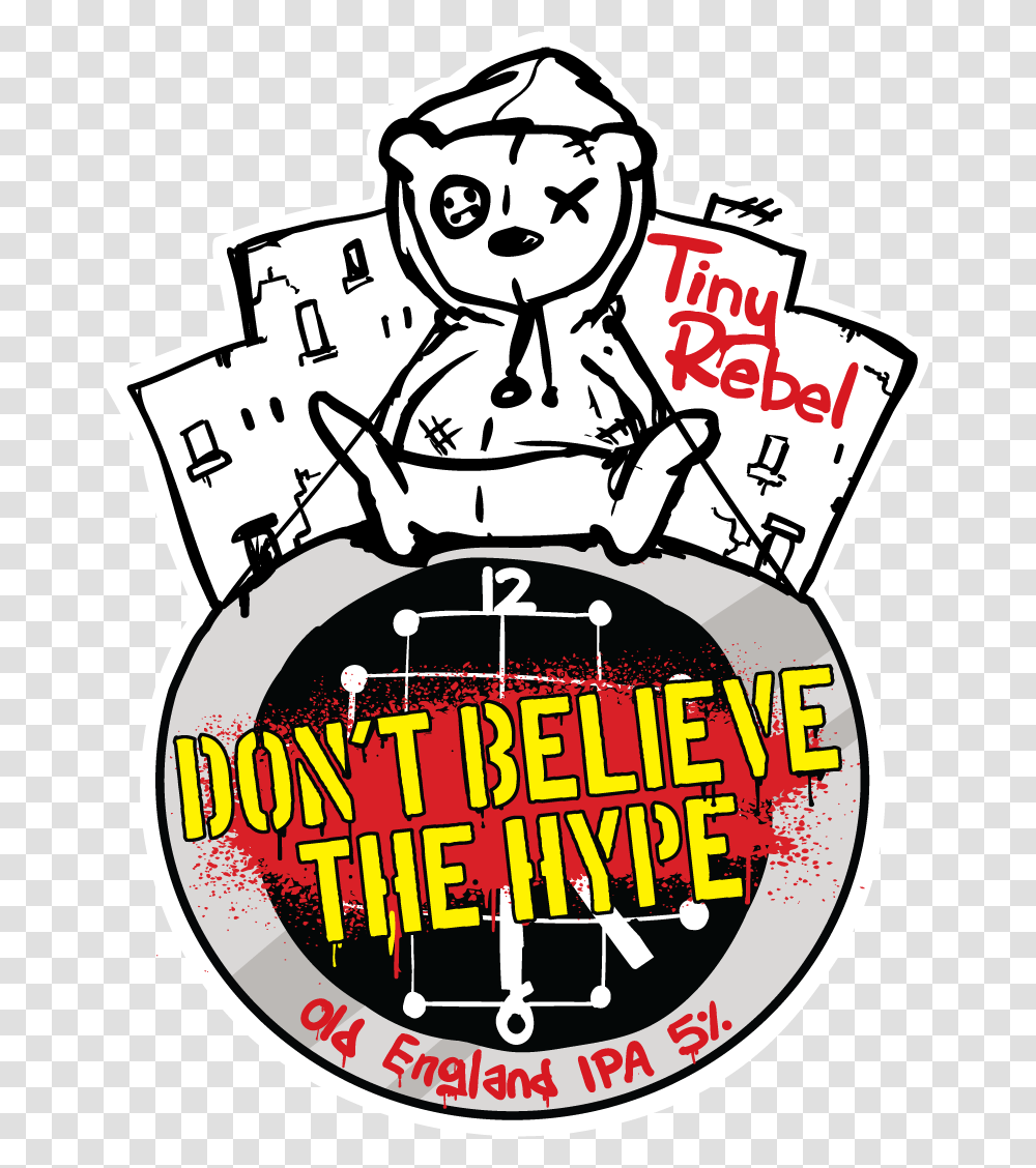 Dont Believe The Hype Tiny Rebel Brewing, Label, Advertisement, Poster Transparent Png