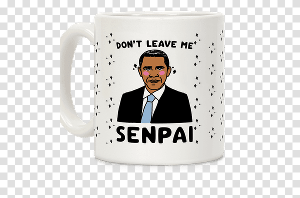 Dont Leave Me Senpai Obama Coffee Mug Magic Mug, Coffee Cup, Person, Human, Stein Transparent Png
