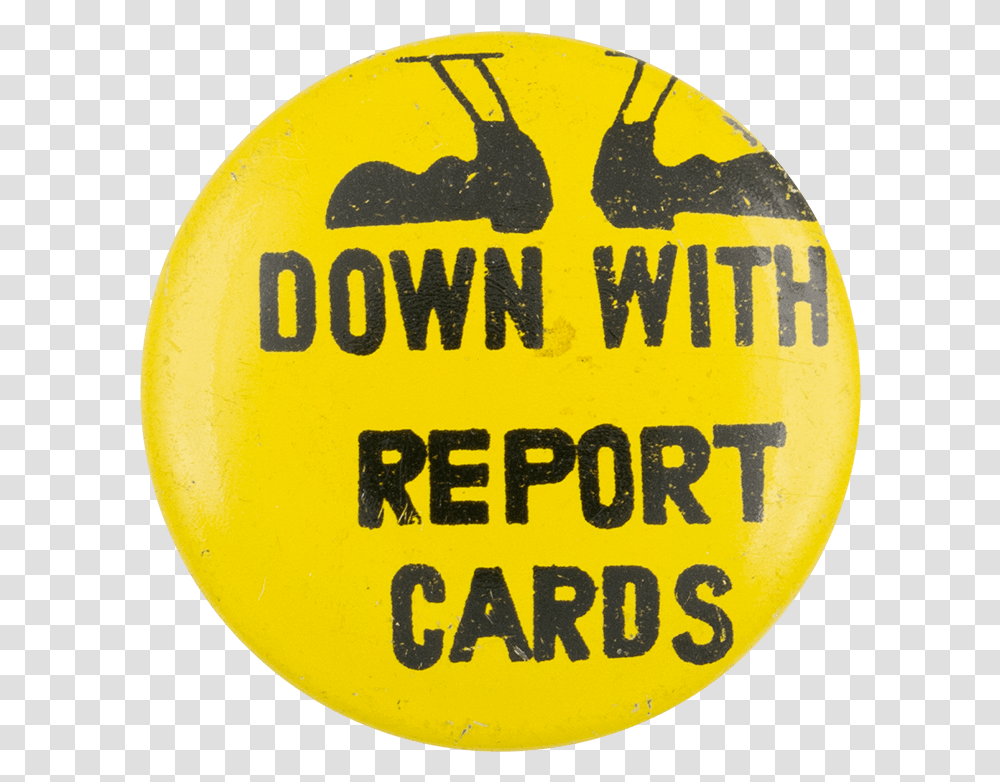Down With Report Cards Yellow Social Lubricators Button, Logo, Trademark, Word Transparent Png