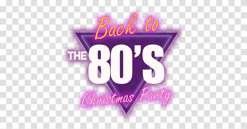 Download Back To The 80s Xmas Party Back To The Christmas Party, Text, Light, Neon, Alphabet Transparent Png