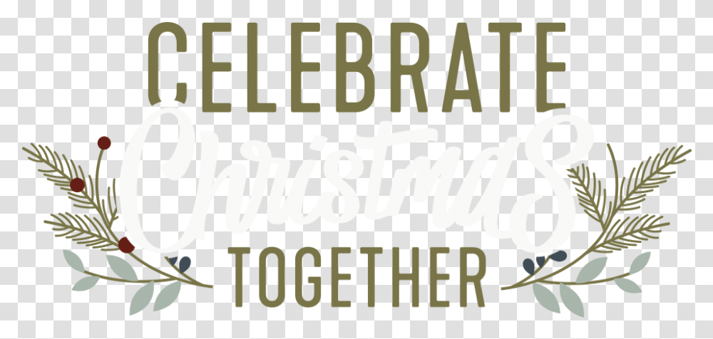 Download Celebrate Christmas Together Christmas Day Full Calligraphy, Text, Alphabet, Word, Label Transparent Png