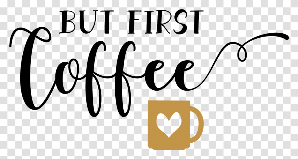 Download Coffee Quote Calligraphy, Coffee Cup, Text, Alphabet, Symbol Transparent Png