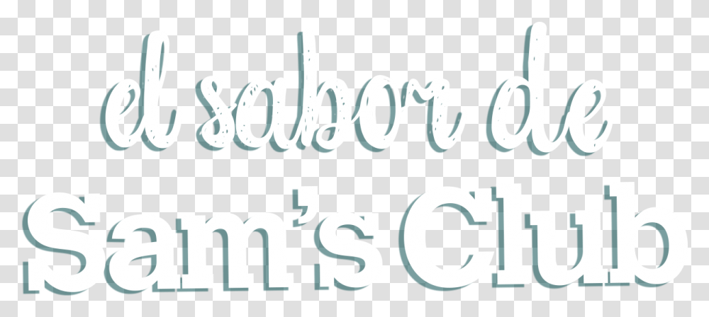 Download El Sabor De Sam's Club Calligraphy Image With Pc Gaming, Text, Word, Alphabet, Symbol Transparent Png