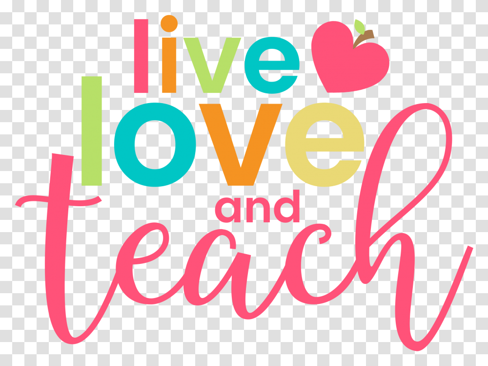 Download Hd Live Love Teach Live Love Teach, Text, Alphabet, Word, Number Transparent Png