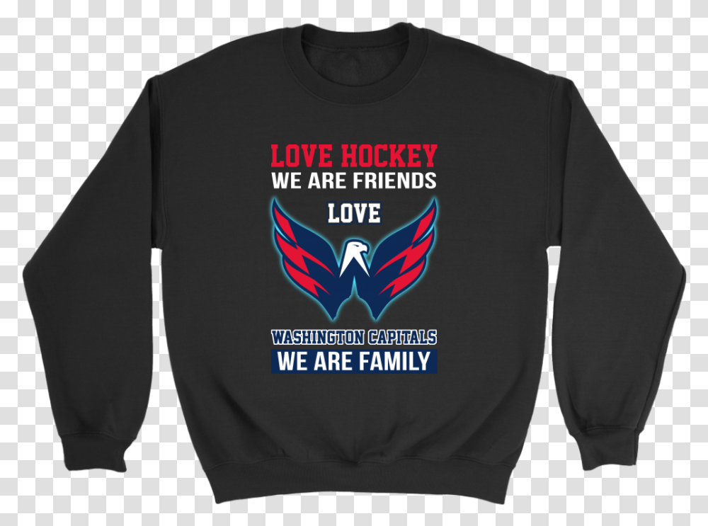Download Hd Love Hockey We Are Friends Washington Sweater, Clothing, Apparel, Sweatshirt, Sleeve Transparent Png