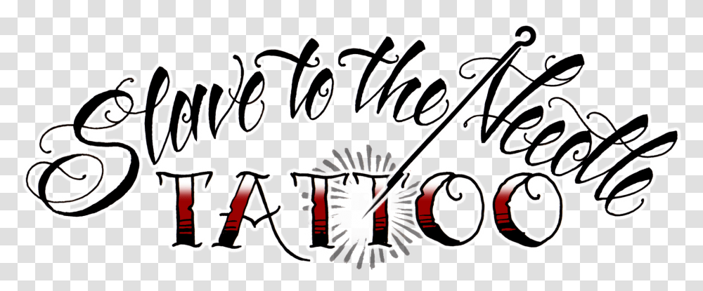Download Hd Slave To The Needle Piercing And Tattoo Calligraphy, Text, Label, Alphabet, Handwriting Transparent Png