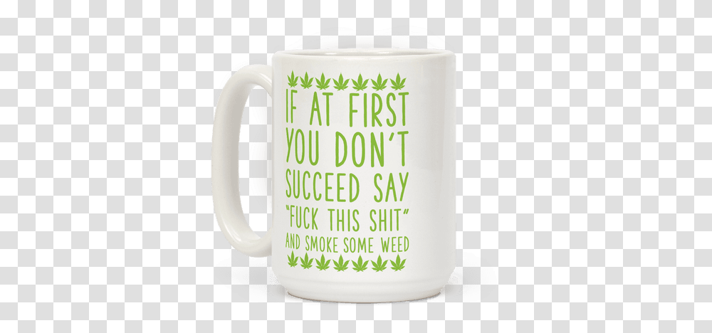 Download Hd Smoke Some Weed Coffee Mug Best Of Con Funk Shun, Coffee Cup, Jug, Pottery, Wedding Cake Transparent Png