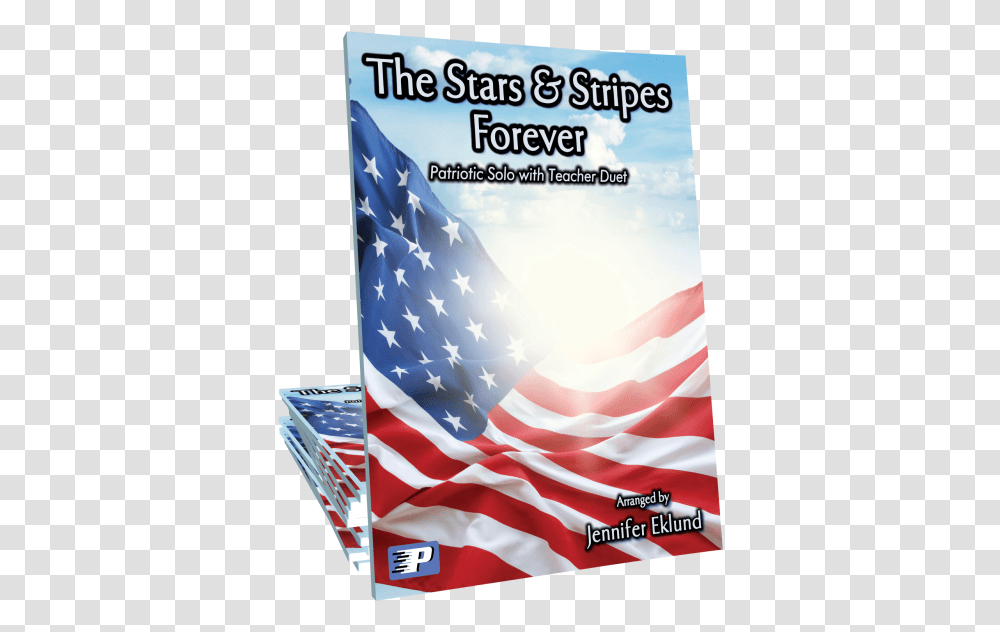 Download Hd The Stars Stripes Forever Flag Of The United States, Symbol, American Flag, Advertisement, Poster Transparent Png