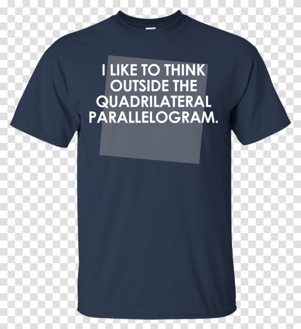 Download I Like To Think Outside The Quadrilateral Have Two Titles Dad And Papa, Clothing, Apparel, T-Shirt, Sleeve Transparent Png