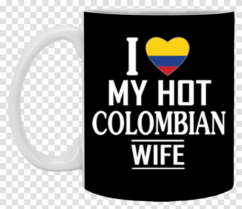 Download I Love My Hot Colombian Wife Mug, Coffee Cup, Espresso, Beverage, Drink Transparent Png