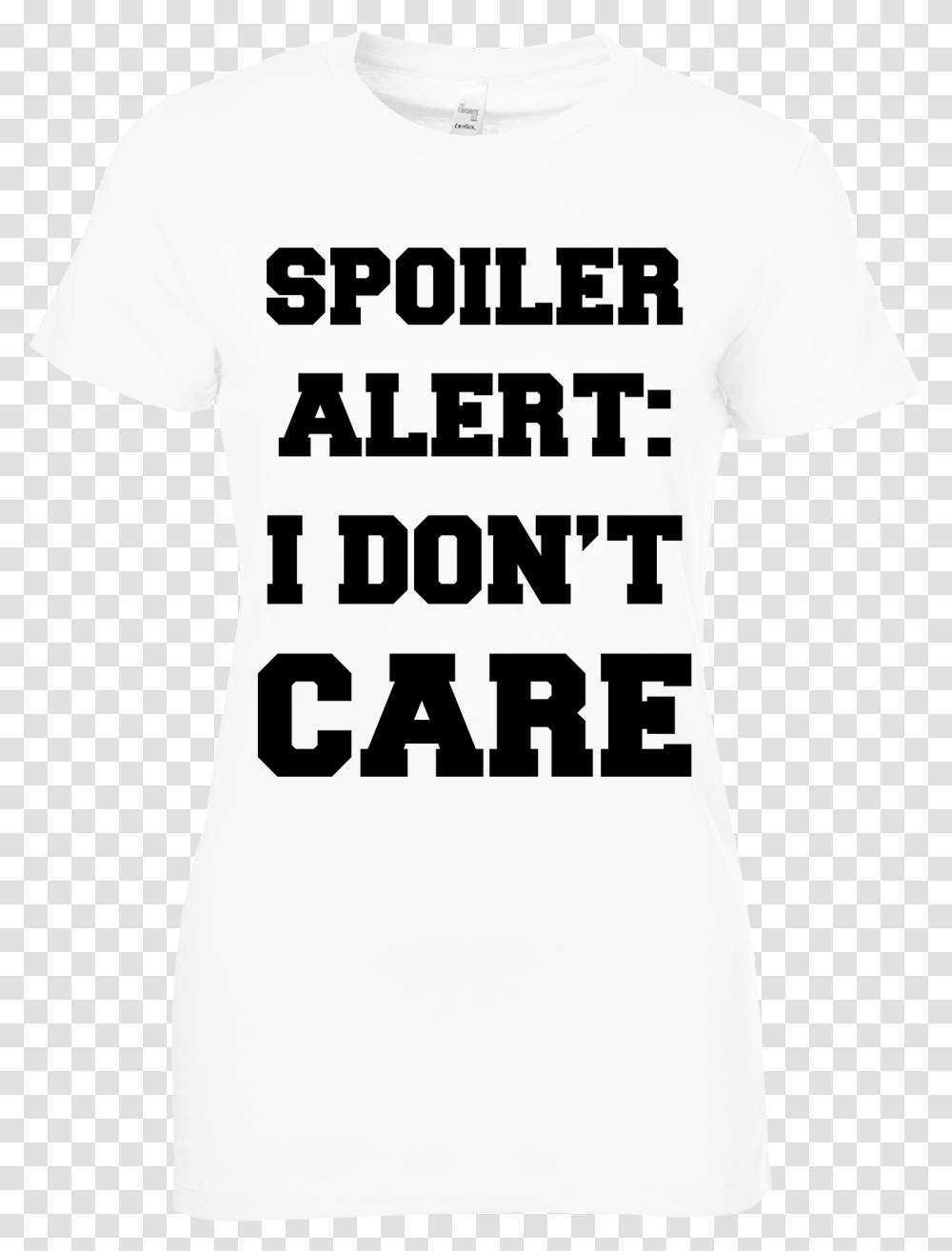 Download Spoiler Alert I Don't Care T Shirt 19 Boca Tree Hill Ravens, Clothing, Apparel, T-Shirt Transparent Png
