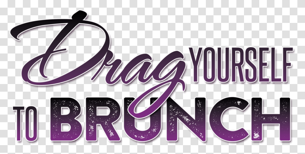 Drag Yourself To Brunch The Menagerie Language, Text, Label, Light, Purple Transparent Png