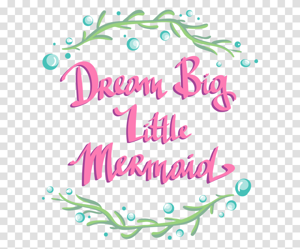 Dream Big Little Mermaid Calligraphy, Handwriting, Greeting Card, Mail Transparent Png