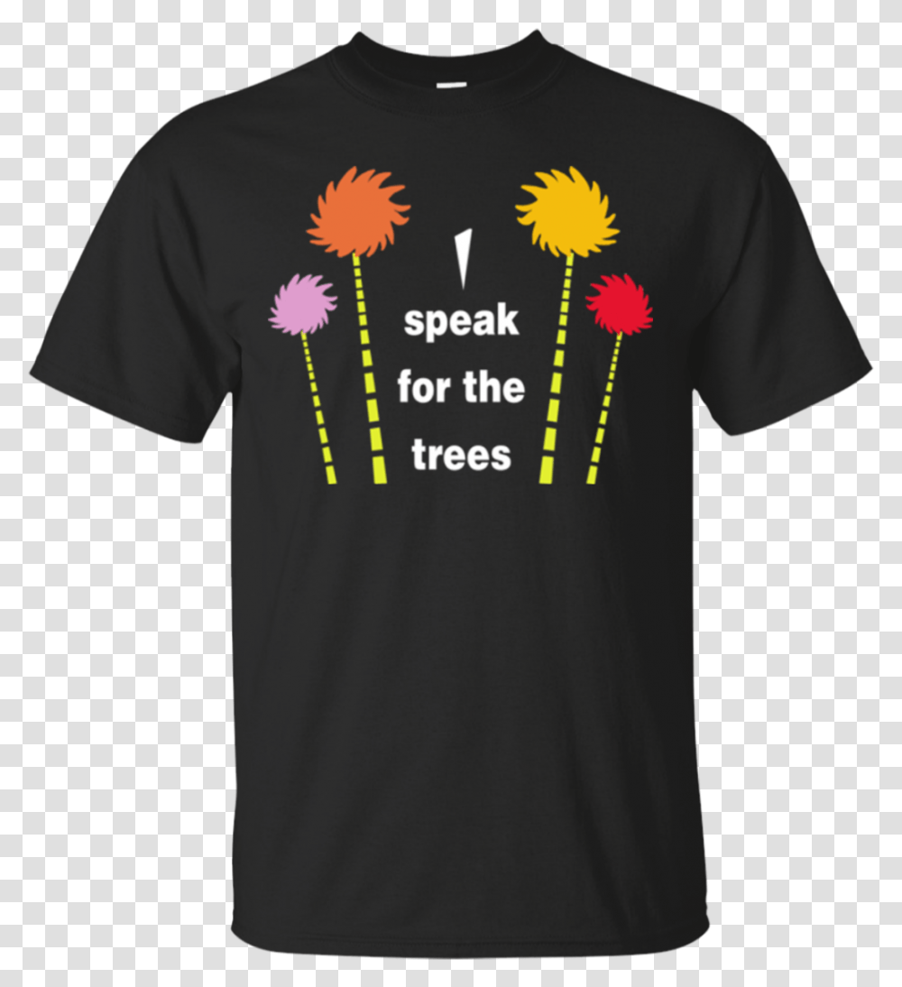 Drseuss The Lorax Shirts I Speak For Trees Hoodies Harry Potter Aunt Shirt, Clothing, Apparel, T-Shirt, Person Transparent Png