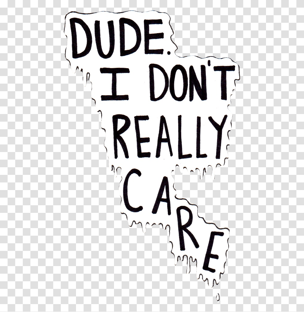 Dude I Don't Really Care, Poster, Label, Pillow Transparent Png