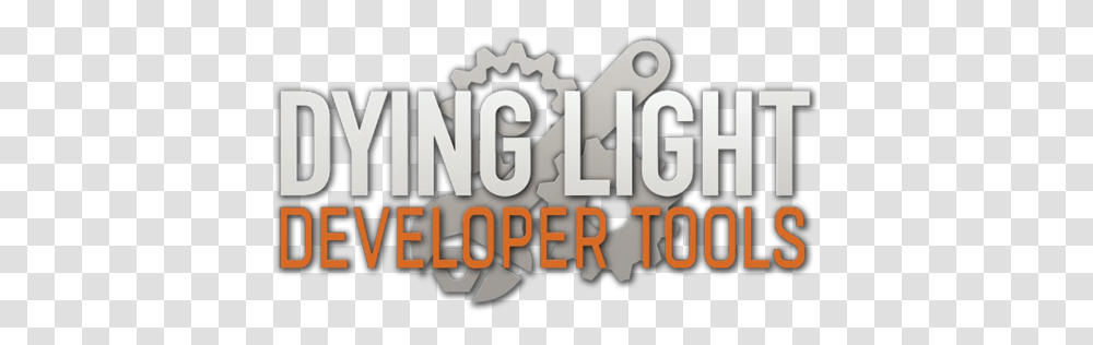 Dying Light Developer Tools Dying Light Developer Tools, Text, Alphabet, Word, Number Transparent Png