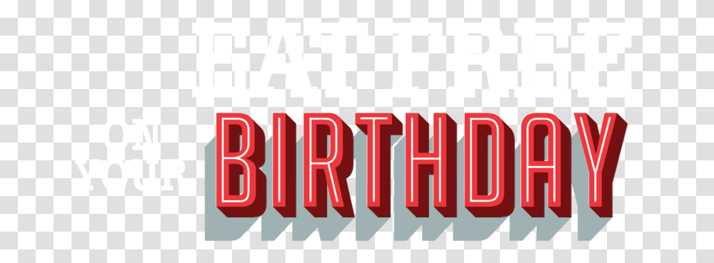 Eat Free On Your Bday Logo Graphic Design, Word, Alphabet Transparent Png