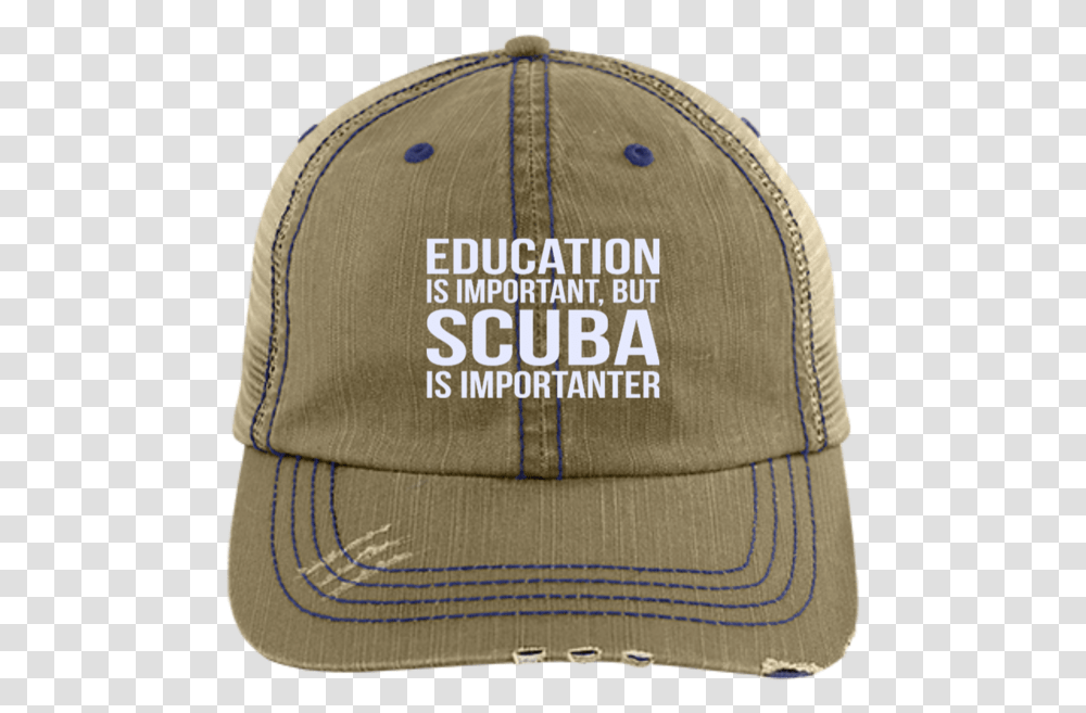 Education Is Important But Scuba Is Importanter Caps Baseball Cap, Hat, Apparel, Khaki Transparent Png
