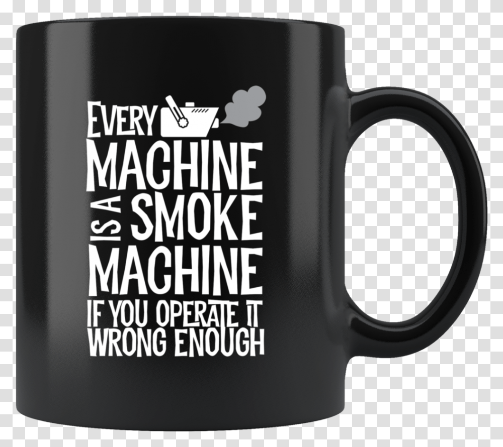 Every Machine Is A Smoke Machine If You Operate It Dad I Love You Three Thousand, Coffee Cup Transparent Png