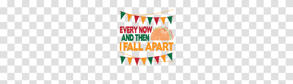 Every Now And Then I Fall Apart Taco Tuesday, Leisure Activities, Outdoors, Parade, Drum Transparent Png