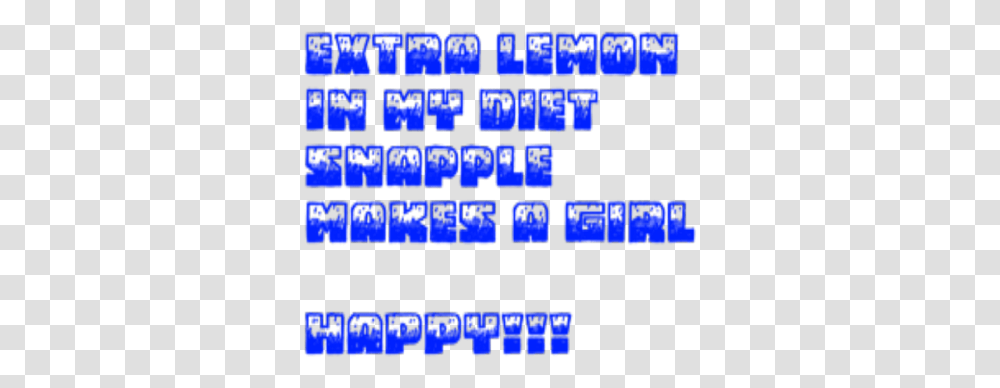 Extra Lemon In My Diet Snapple Makes A Girl Happy Roblox Printing, Scoreboard, Pac Man Transparent Png