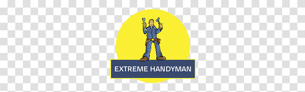 Extreme Handyman, Person, Pants, Outdoors Transparent Png